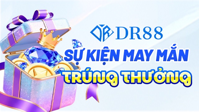 Sự kiện may mắn trúng thưởng DR88